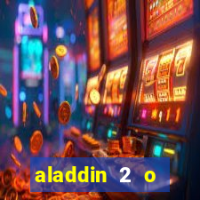 aladdin 2 o retorno de jafar filme completo dublado